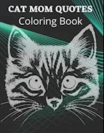 Cat Mom Quotes Coloring Book: cat mom coloring book for adults: adults coloring book cat 