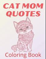 Cat Mom Quotes Coloring Book: cat coloring book for adults: Funny Mom Cat Quotes Coloring Book 