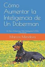 Cómo Aumentar la Inteligencia de Un Doberman