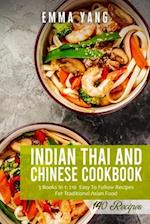 Indian Thai And Chinese Cookbook: 3 Books In 1: 210 Easy To Follow Recipes For Traditional Asian Food 