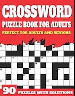 Crossword Puzzle Book For Adults: Sunday Time Enjoying Large Print Crossword Puzzles For Senior Parents And Grandparents With Solutions 
