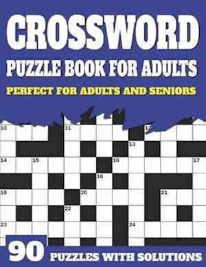 Crossword Puzzle Book For Adults: Crossword Book For Adult Parents And Senior Grandparents With Large Print Puzzles And Solutions To Enjoy Traveling A