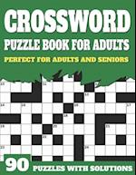 Crossword Puzzle Book For Adults: Large Print Crossword Puzzles And Solutions For Adults And Seniors Who Love To Enjoy Their Time With Word Puzzles 