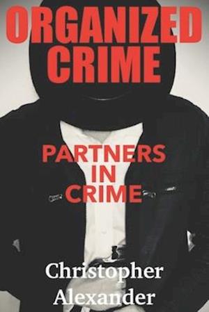 Organized Crime: Partners in Crime