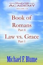 Book of Romans / Law vs. Grace: Volume 13: Part 8 / Part 1 