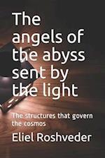 The angels of the abyss sent by the light