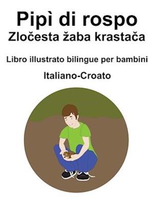 Italiano-Croato Pipì di rospo / Zlo&#269;esta zaba krasta&#269;a Libro illustrato bilingue per bambini