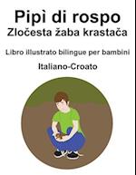 Italiano-Croato Pipì di rospo / Zlo&#269;esta zaba krasta&#269;a Libro illustrato bilingue per bambini