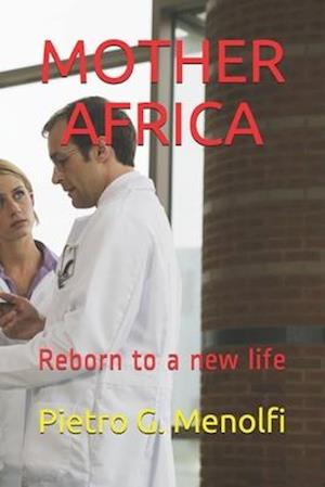 MOTHER AFRICA: Reborn to a new life