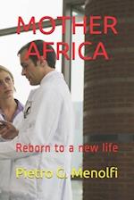 MOTHER AFRICA: Reborn to a new life 