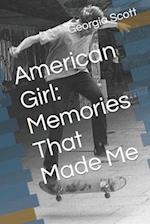 American Girl: Memories That Made Me 