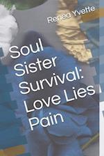Soul Sister Survival: Love Lies Pain 