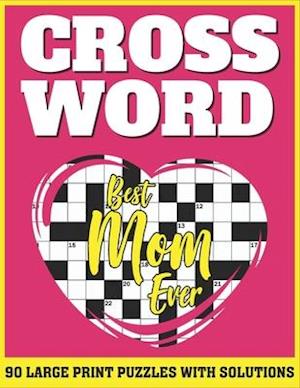 Crossword: Large Print Crossword For Adults And Seniors Specially For Mums And Other Puzzle Fans With Solutions For Gifts For Mothers