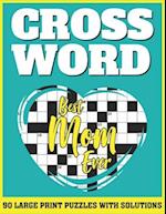 Crossword: Leisure Enjoying 90 Large Print Crossword Puzzles With Solutions For Mums As A Best Gift 