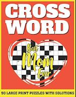 Crossword: Free Time Enjoying Large Print Crossword Puzzles For Adults Specially For Senior Mothers With Solutions AS A Special Gift From Daughter And