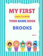 My First Learn-To-Write Your Name Book: Brooks 