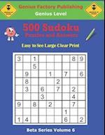 500 Genius Sudoku Puzzles and Answers Beta Series Volume 6