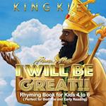Mansa Musa: I WILL BE GREAT: Rhyming Book for Kids 4 to 6 ( Perfect for Bedtime and Early reading) : (Affirmations for Kids 1) 