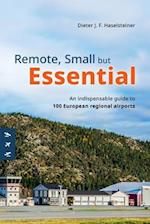 Remote, small but essential: An indispensible guide to a selection of 100 European regional airports 