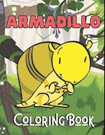 Armadillo Coloring Book: A Wonderful coloring books with nature,Fun, Beautiful To draw activity 