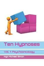 Ten Hypnoses: Volume 1: Psychooncology 
