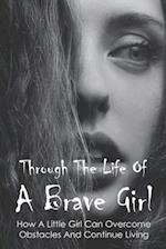Through The Life Of A Brave Girl