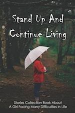 Stand Up And Continue Living