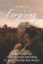 The Moment Of Forgiving