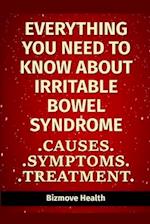 Everything you need to know about Irritable Bowel Syndrome