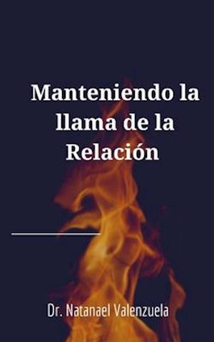 Manteniendo la llama de la Relación