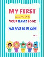 My First Learn-To-Write Your Name Book: Savannah 