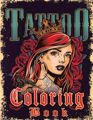 Tattoo Coloring Book for Adults: Funny Adult Coloring Book with Awesome, Sexy, and Relaxing Tattoo Designs Such As Sugar Skulls, Guns, Roses and More.