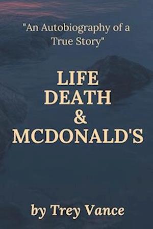 Life, Death, & McDonald's