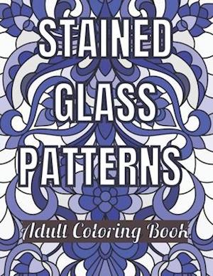 Få Stained Glass Patterns Adult Coloring Book: An Adult Coloring Book