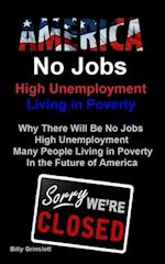 America No Jobs, High Unemployment, Living in Poverty 