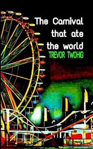 The Carnival That Ate The World