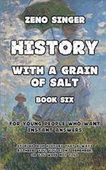 History with a Grain of Salt