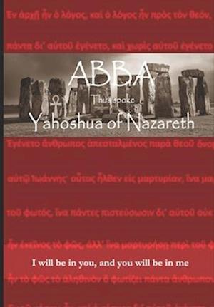 Abba: Thus spoke Yahoshua of Nazareth