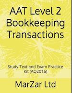 AAT Level 2 Bookkeeping Transactions: Study Text and Exam Practice Kit (AQ2016) 
