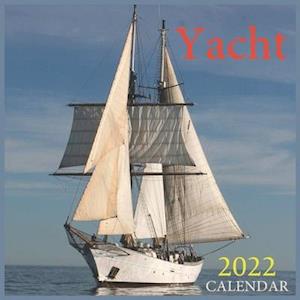 Calendar 2022 Yacht: Official Yachts Calendar 2022 ,Boating Calendar 2022 ,Office Calendar 2022, Square 2022 Calendar ...