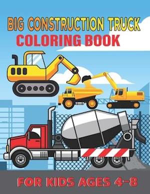 Big Construction Truck Coloring Book for Kids Ages 4-8