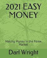 2021 EASY MONEY: Making Money in the Forex Market 