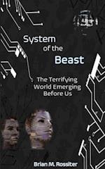 System of the Beast: The Terrifying World Emerging Before Us 