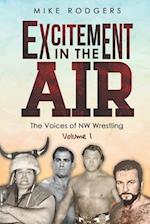 Excitement in the Air: The Voices of NW Wrestling, Volume 1 