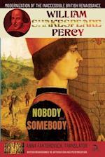 Nobody and Somebody: Volume 13: British Renaissance Re-Attribution and Modernization Series 