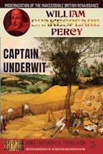 Captain Underwit: Volume 14: British Renaissance Re-Attribution and Modernization Series 