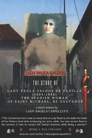 THE STORY OF LADY PAULA SALDOS DE PADILLA (1804-1886): THE SPANISH WOMAN OF SAINT MICHAEL