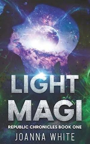 Light Magi: Republic Chronicles Book One