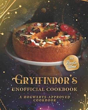 Gryffindor's Official Cookbook: A Hogwarts-Approved Cookbook