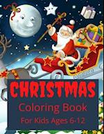 Christmas Coloring Book: Christmas Coloring Book For Kids Ages 6-12 